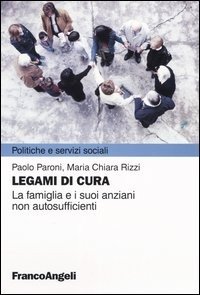 Legami di cura. La famiglia e i suoi anziani non autosufficienti