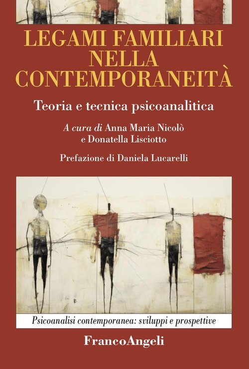 Legami familiari nella contemporaneità. Teoria e tecnica psicoanalitica