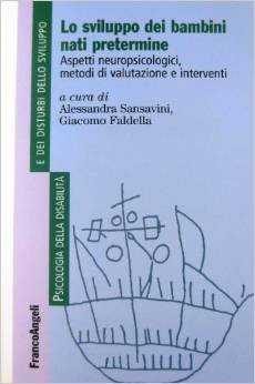 Lo sviluppo dei bambini nati pretermine. Aspetti neuropsicologici, metodi di valutazione e interventi