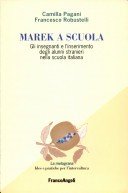 Marek a scuola. Gli insegnanti e l'inserimento degli alunni stranieri nella scuola italiana