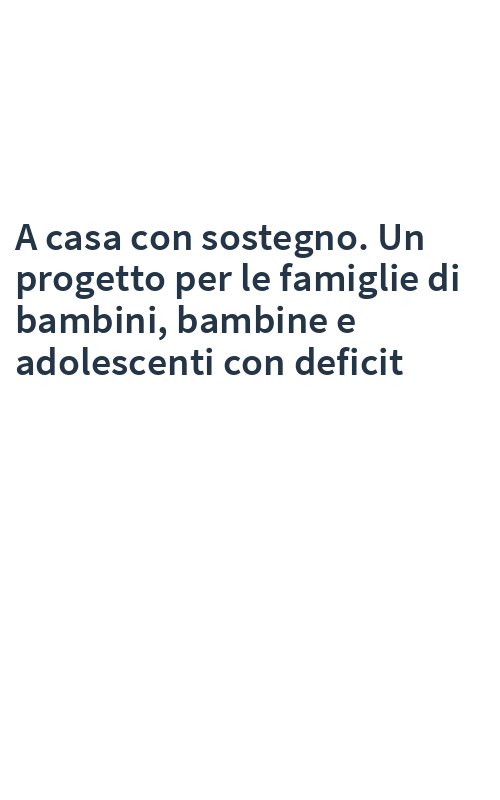 A casa con sostegno. Un progetto per le famiglie di bambini, bambine e adolescenti con deficit