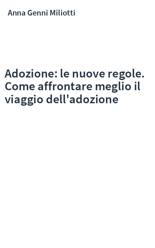 Adozione: le nuove regole. Come affrontare meglio il viaggio dell'adozione