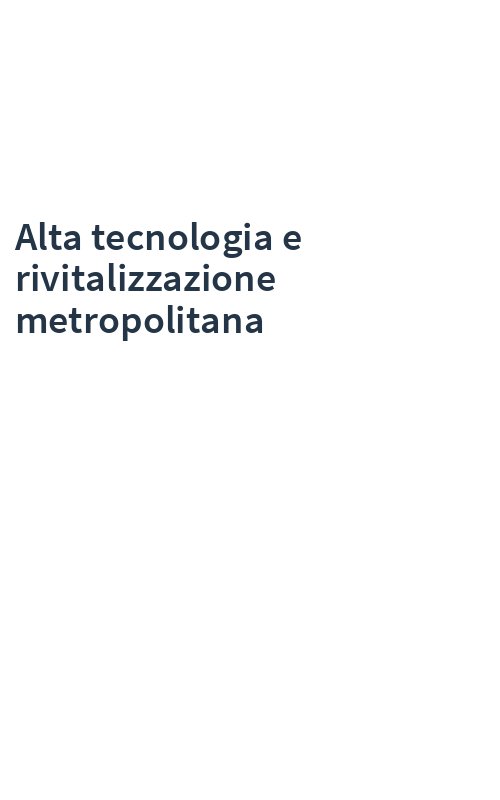 Alta tecnologia e rivitalizzazione metropolitana