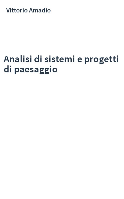 Analisi di sistemi e progetti di paesaggio