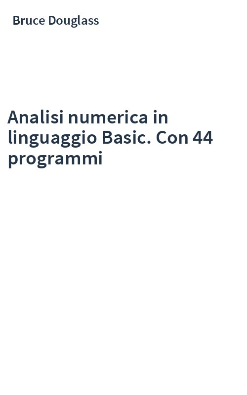 Analisi numerica in linguaggio Basic. Con 44 programmi