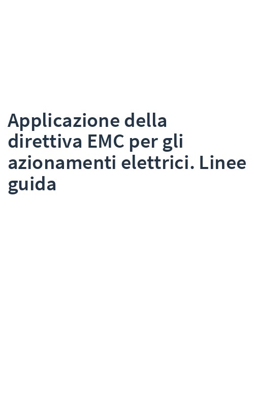 Applicazione della direttiva EMC per gli azionamenti elettrici. Linee guida