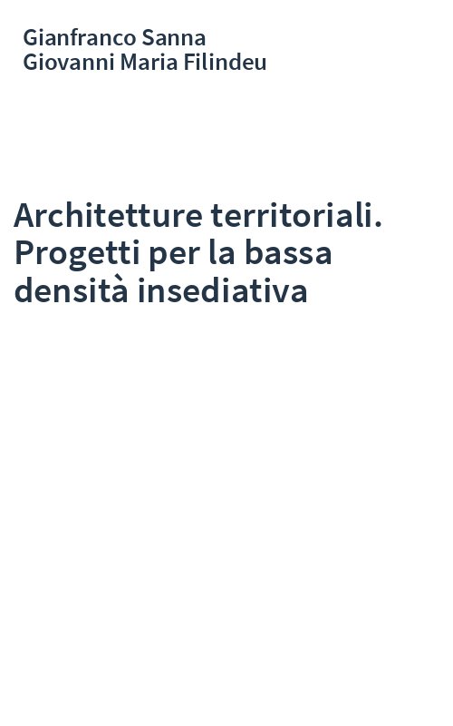 Architetture territoriali. Progetti per la bassa densità insediativa