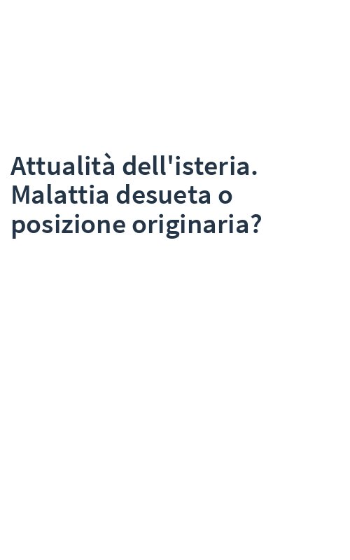 Attualità dell'isteria. Malattia desueta o posizione originaria?