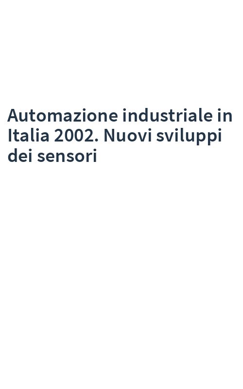 Automazione industriale in Italia 2002. Nuovi sviluppi dei sensori