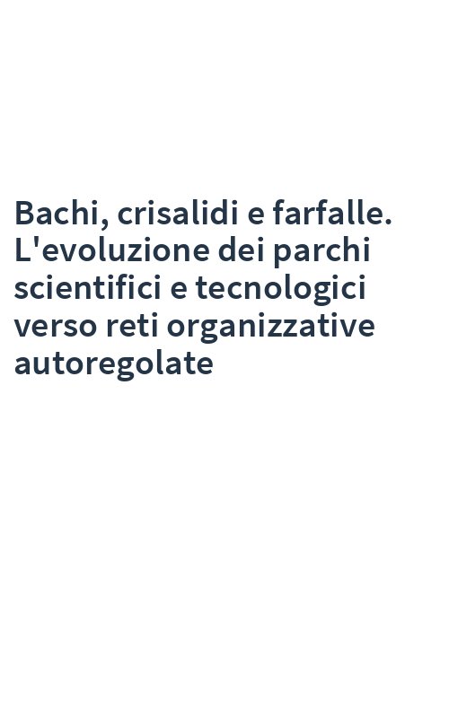 Bachi, crisalidi e farfalle. L'evoluzione dei parchi scientifici e tecnologici verso reti organizzative autoregolate