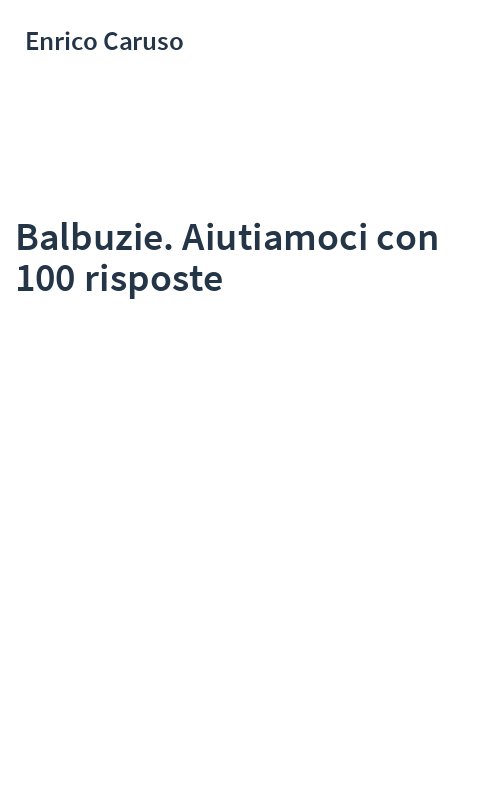 Balbuzie. Aiutiamoci con 100 risposte
