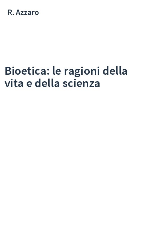 Bioetica: le ragioni della vita e della scienza