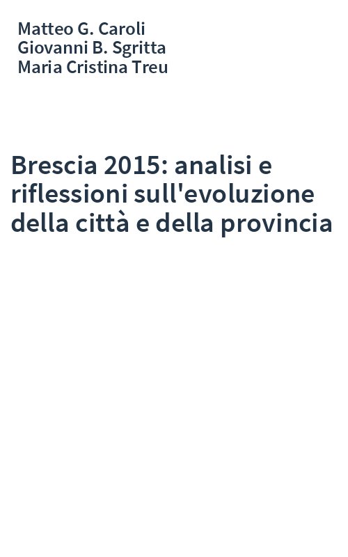 Brescia 2015: analisi e riflessioni sull'evoluzione della città e della provincia