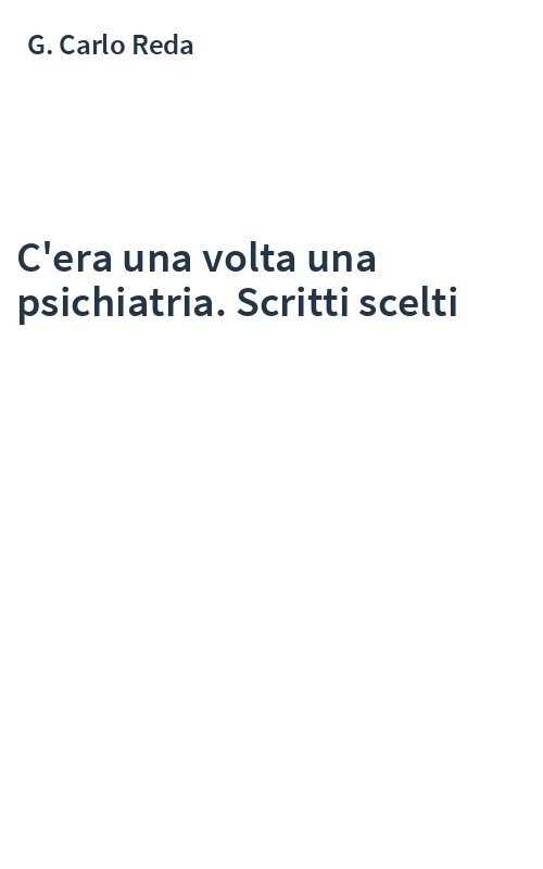 C'era una volta una psichiatria. Scritti scelti
