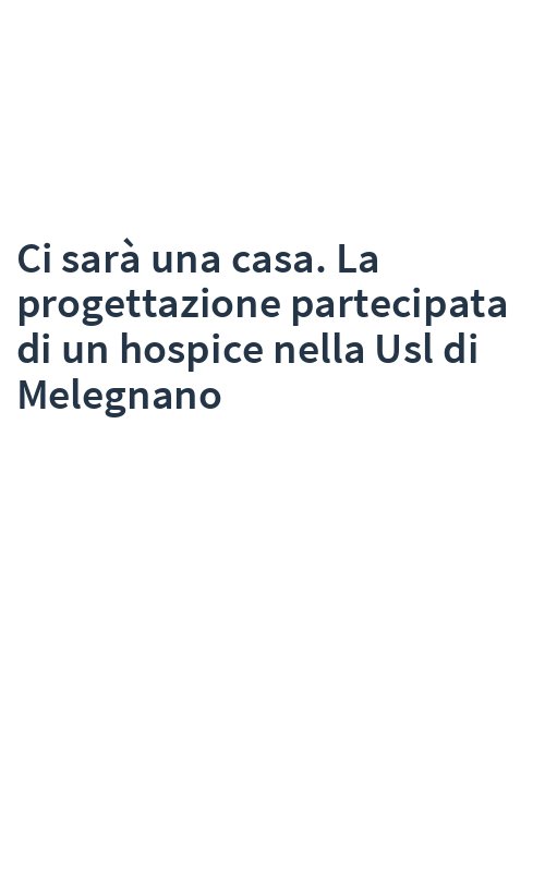 Ci sarà una casa. La progettazione partecipata di un hospice nella Usl di Melegnano
