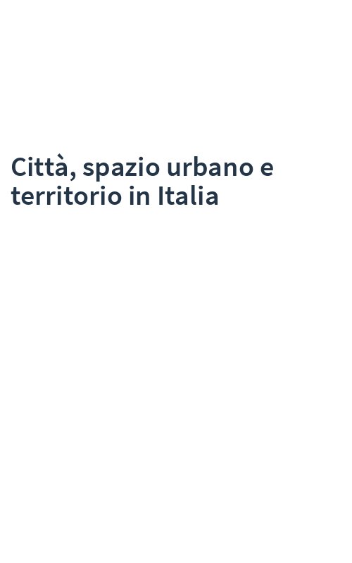 Città, spazio urbano e territorio in Italia