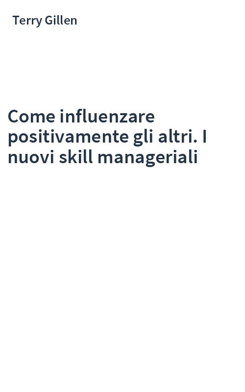 Come influenzare positivamente gli altri. I nuovi skill manageriali