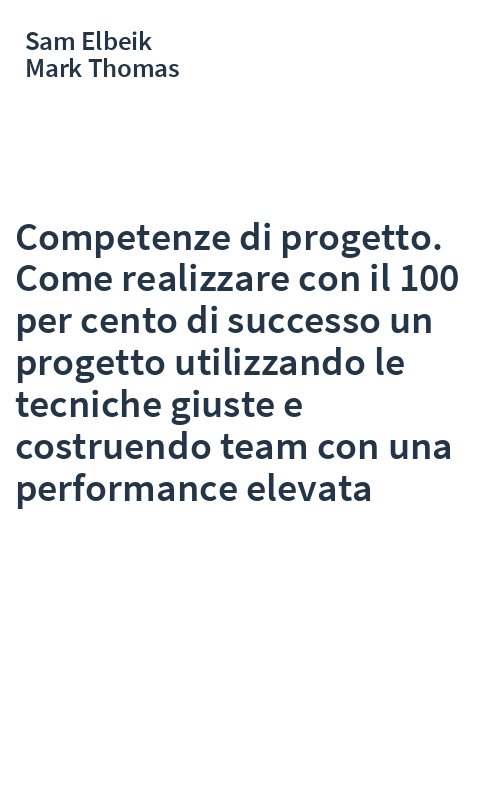 Competenze di progetto. Come realizzare con il 100 per cento di successo un progetto utilizzando le tecniche giuste e costruendo team con una performance elevata