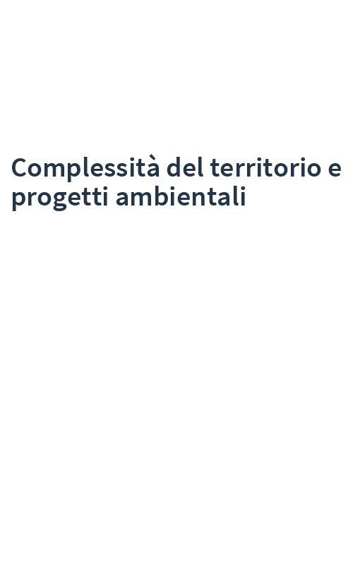 Complessità del territorio e progetti ambientali