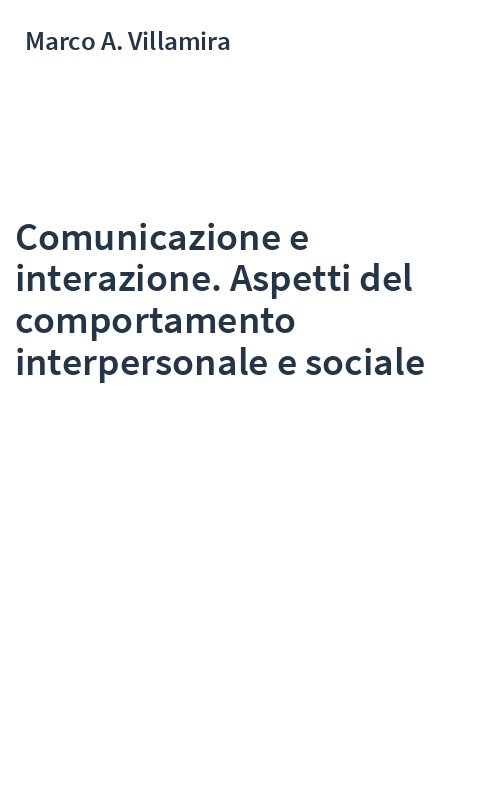 Comunicazione e interazione. Aspetti del comportamento interpersonale e sociale