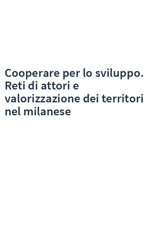 Cooperare per lo sviluppo. Reti di attori e valorizzazione dei territori nel milanese