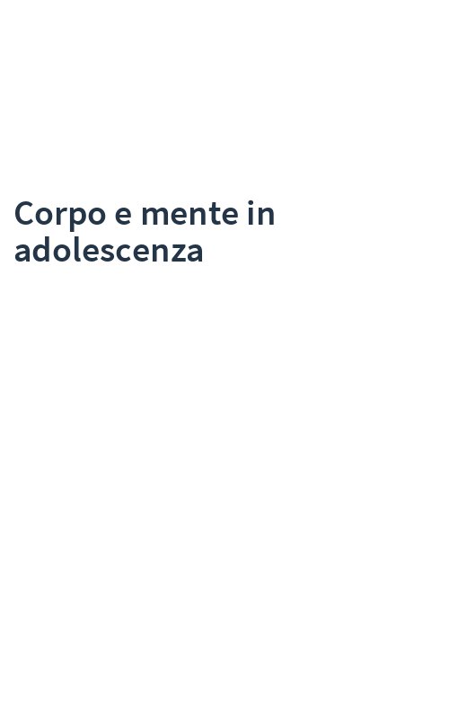 Corpo e mente in adolescenza