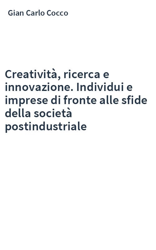Creatività, ricerca e innovazione. Individui e imprese di fronte alle sfide della società postindustriale