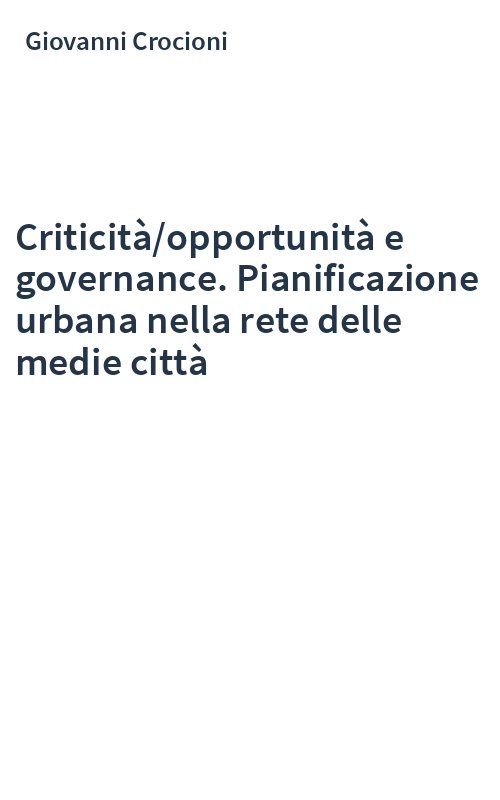 Criticità/opportunità e governance. Pianificazione urbana nella rete delle medie città