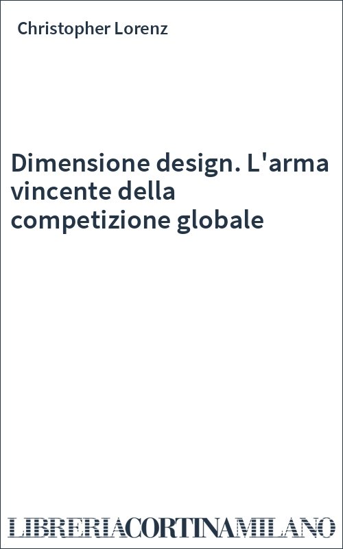 Dimensione design. L'arma vincente della competizione globale