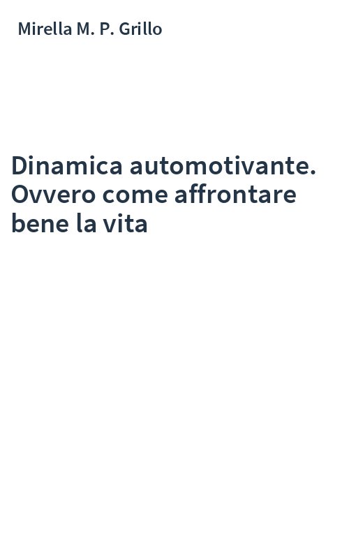 Dinamica automotivante. Ovvero come affrontare bene la vita