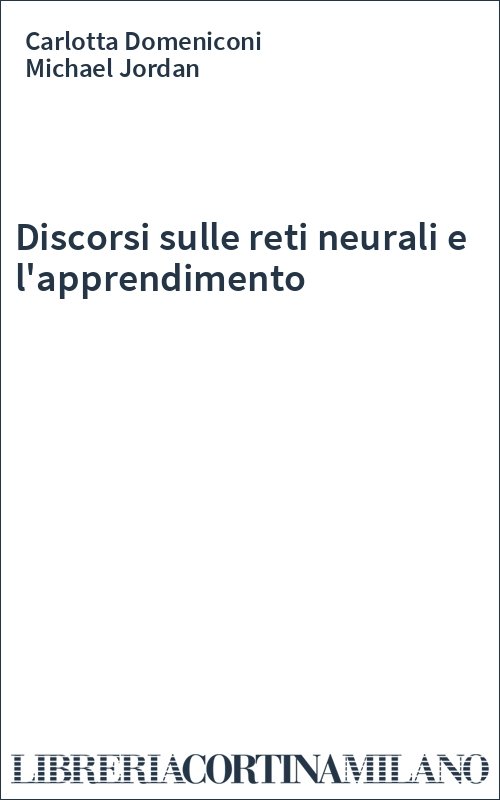 Discorsi sulle reti neurali e l'apprendimento