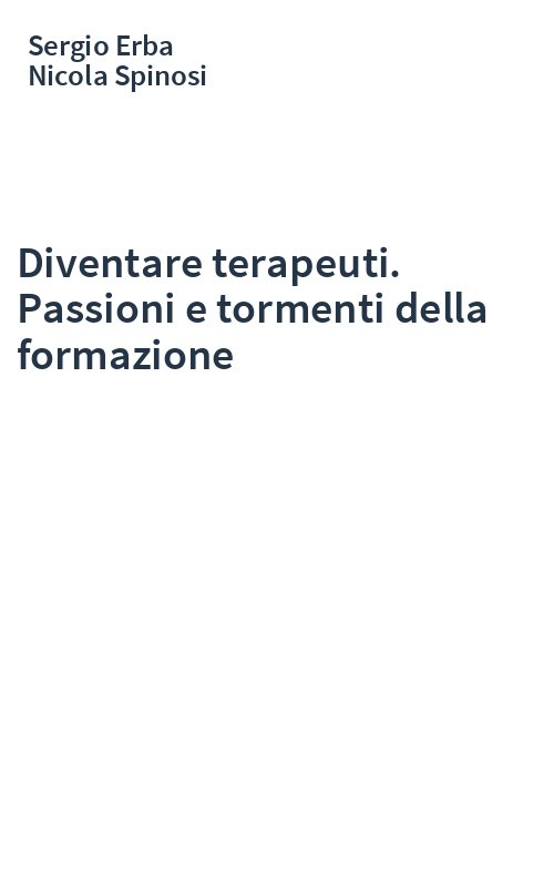 Diventare terapeuti. Passioni e tormenti della formazione