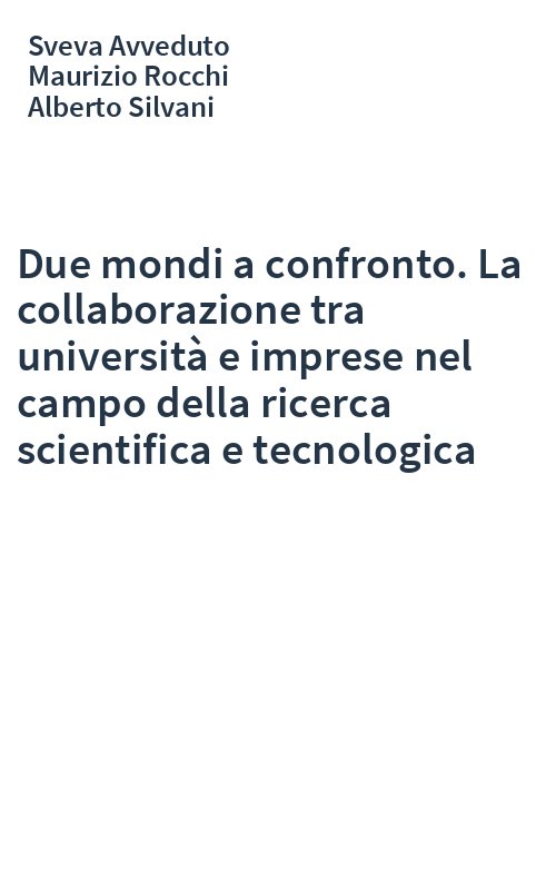 Due mondi a confronto. La collaborazione tra università e imprese nel campo della ricerca scientifica e tecnologica