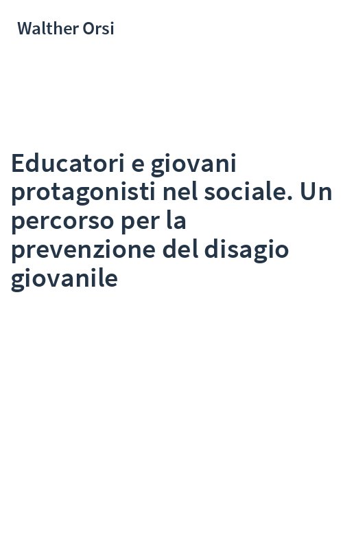 Educatori e giovani protagonisti nel sociale. Un percorso per la prevenzione del disagio giovanile