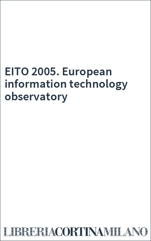 EITO 2005. European information technology observatory
