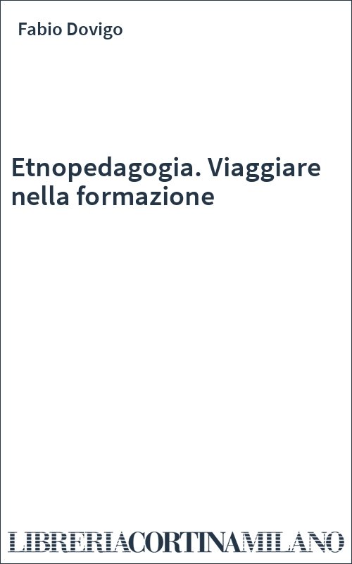 Etnopedagogia. Viaggiare nella formazione