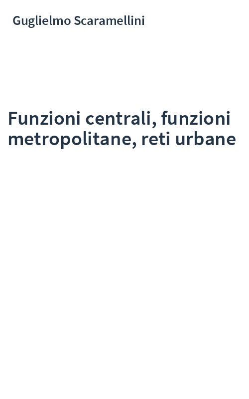 Funzioni centrali, funzioni metropolitane, reti urbane