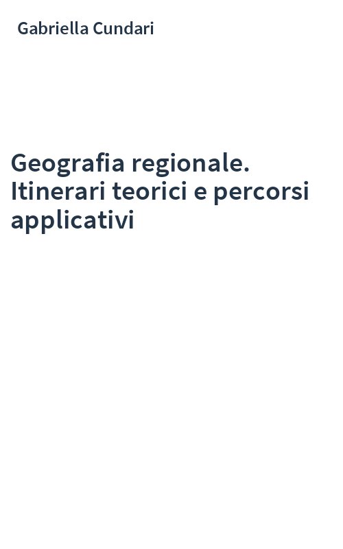 Geografia regionale. Itinerari teorici e percorsi applicativi