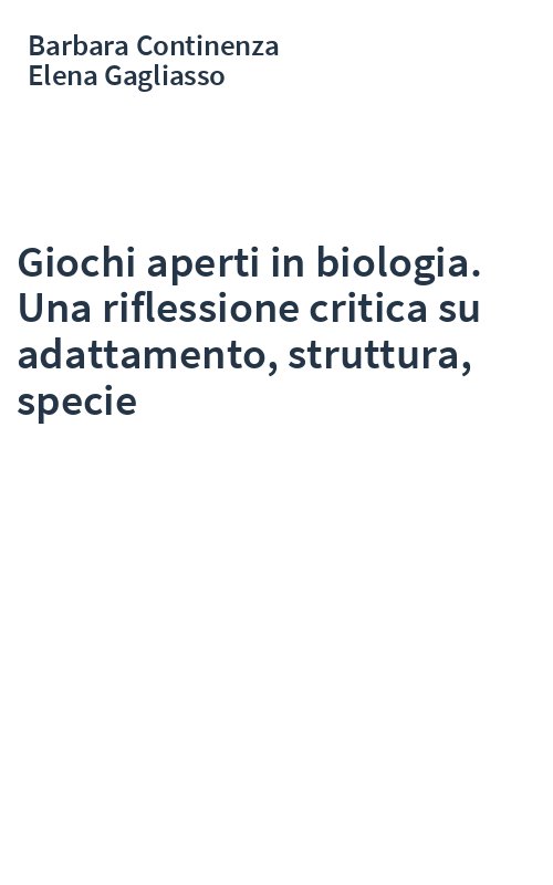 Giochi aperti in biologia. Una riflessione critica su adattamento, struttura, specie