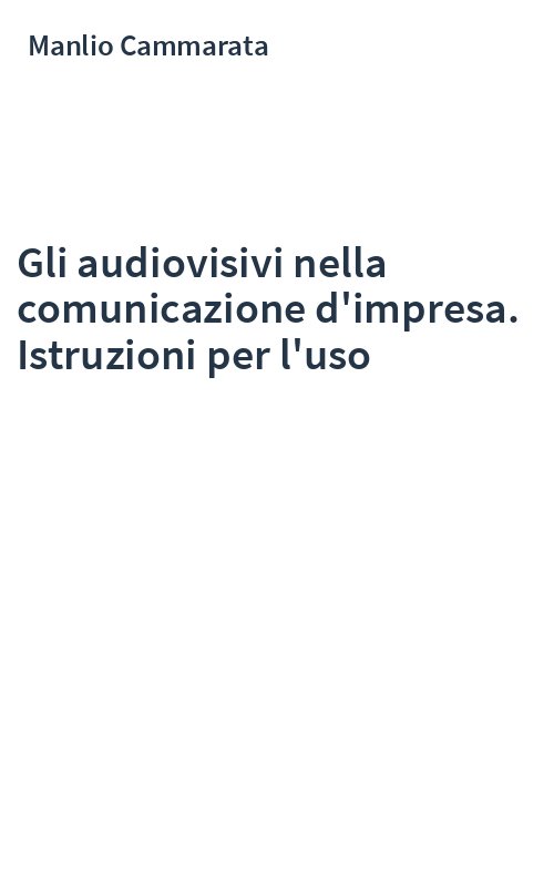 Gli audiovisivi nella comunicazione d'impresa. Istruzioni per l'uso