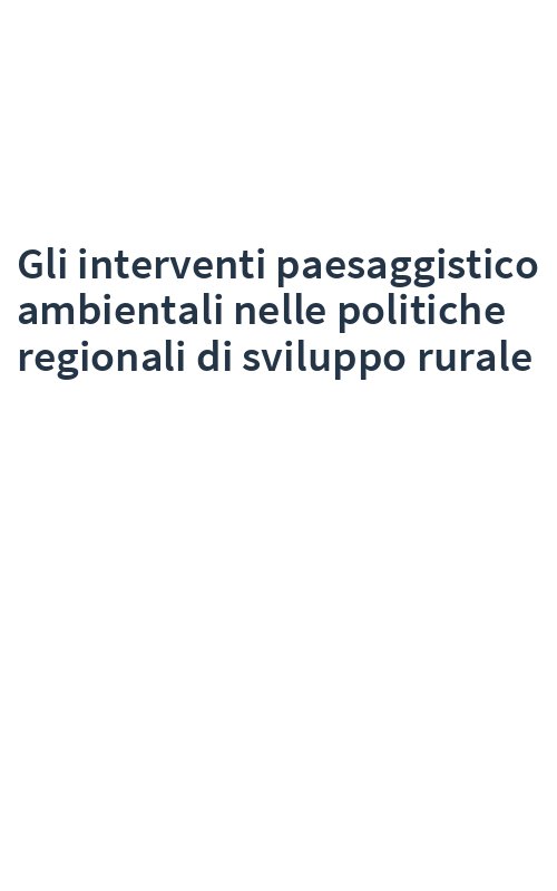Gli interventi paesaggistico ambientali nelle politiche regionali di sviluppo rurale