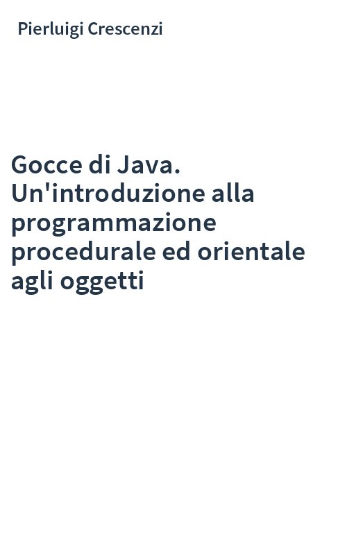 Gocce di Java. Un'introduzione alla programmazione procedurale ed orientale agli oggetti