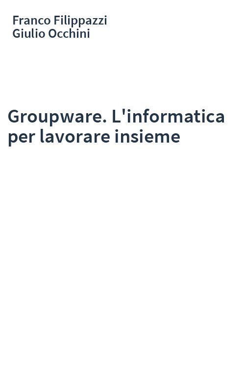 Groupware. L'informatica per lavorare insieme