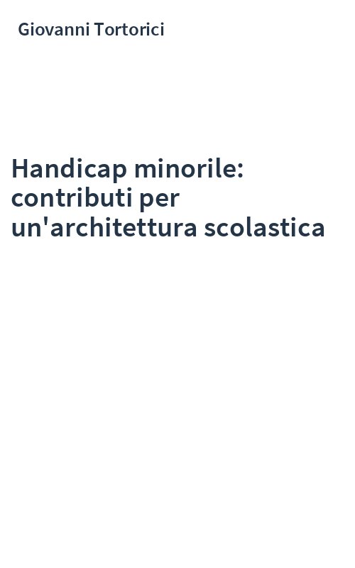 Handicap minorile: contributi per un'architettura scolastica