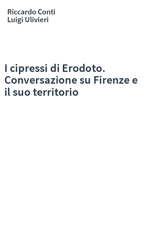 I cipressi di Erodoto. Conversazione su Firenze e il suo territorio