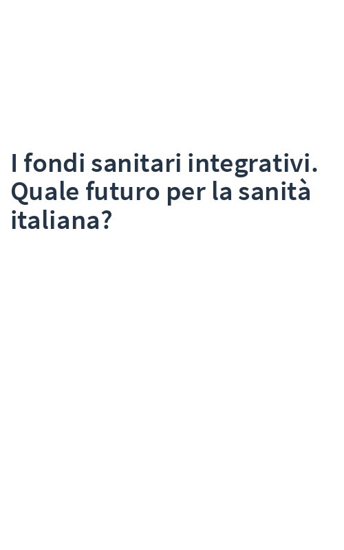 I fondi sanitari integrativi. Quale futuro per la sanità italiana?