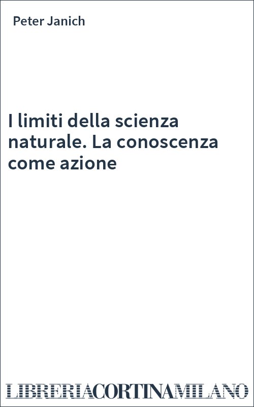 I limiti della scienza naturale. La conoscenza come azione