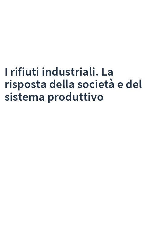 I rifiuti industriali. La risposta della società e del sistema produttivo
