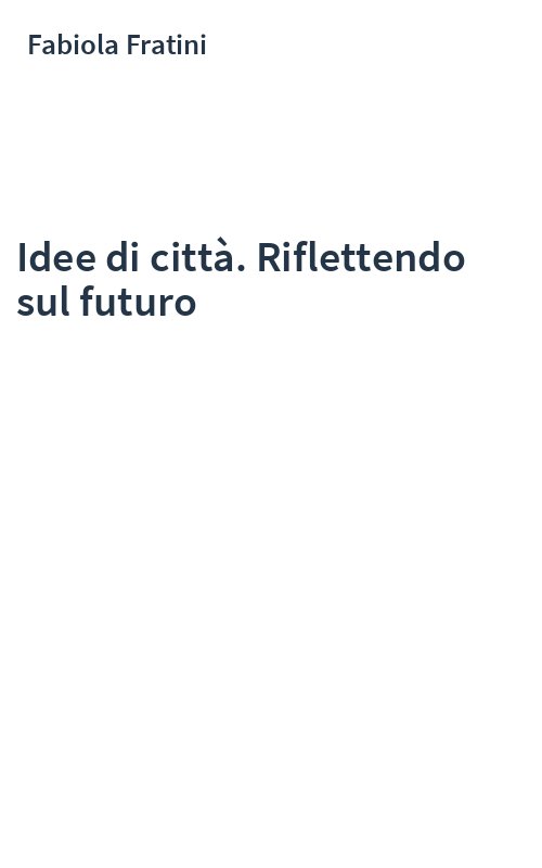 Idee di città. Riflettendo sul futuro