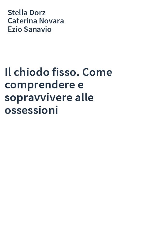 Il chiodo fisso. Come comprendere e sopravvivere alle ossessioni